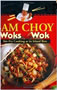 Sam Choy Woks the Wok : Stir Fry Cooking at Its Island Best - by Sam Choy