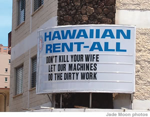 The message on the Hawaiian Rent-All sign is ever changing